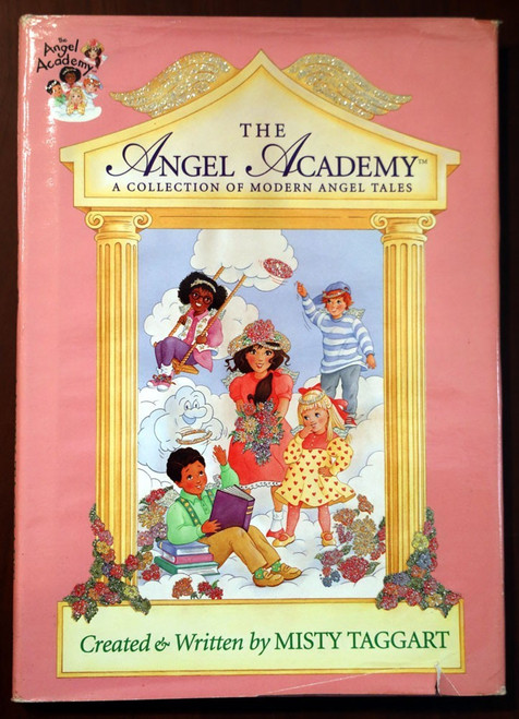 THE ANGEL ACADEMY; Collection of Modern Angel Tales by Misty Taggart 1994 HC/DJ
