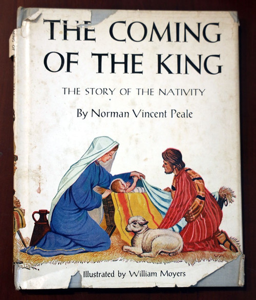 The Coming of the King: Story of the Nativity by Norman Vincent Peale 1956 HC/DJ