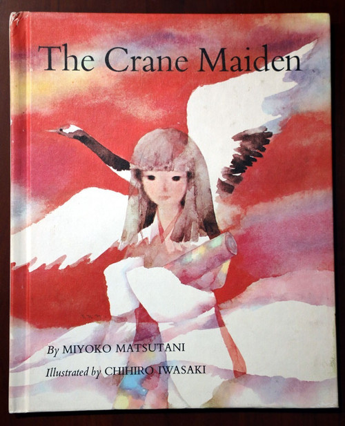 The Crane Maiden by Miyoko Matsutani/Chihiro Iwasaki 1968 Parents Magazine Press