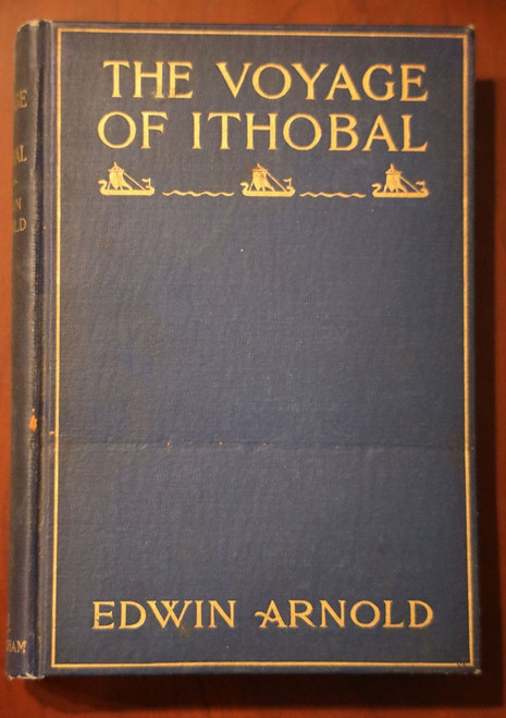 THE VOYAGE OF ITHOBAL by Edwin Arnold 1901 Illustrated by Arthur Lumley Antique