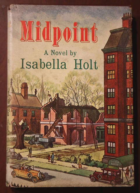 MIDPOINT by Isabella Holt 1955 HC/DJ Vintage Historical Novel Very Good Shape
