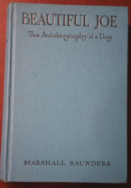 BEAUTIFUL JOE: The Autobiography of a Dog by Marshall Saunders 1920 Vintage HC