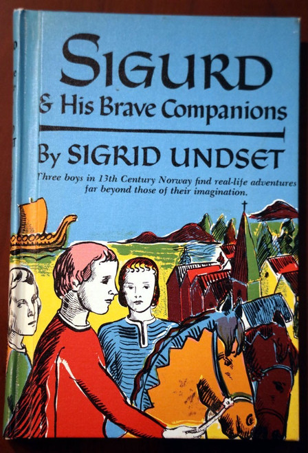 Sigurd & His Brave Companions by Sigrid Undset 1943 Medieval Norway - Children's