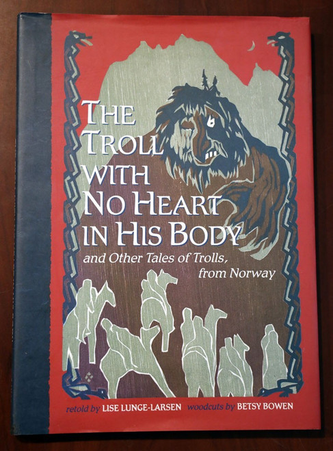 The Troll with No Heart In His Body by Lise Lunge-Larsen/Betsy Brown 1999 Norway
