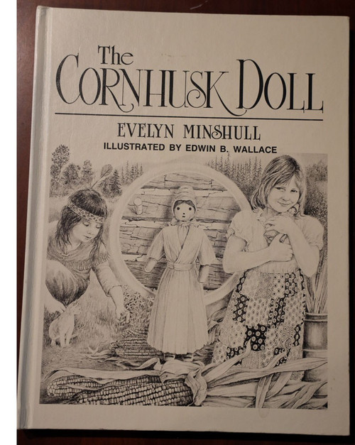 THE CORNHUSK DOLL by Evelyn Minshull/Edwin B Wallace 1987 Native American Indian