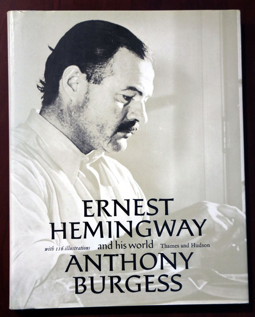 ERNEST HEMINGWAY and His World by Anthony Burgess 1978 Illustrated HC/DJ