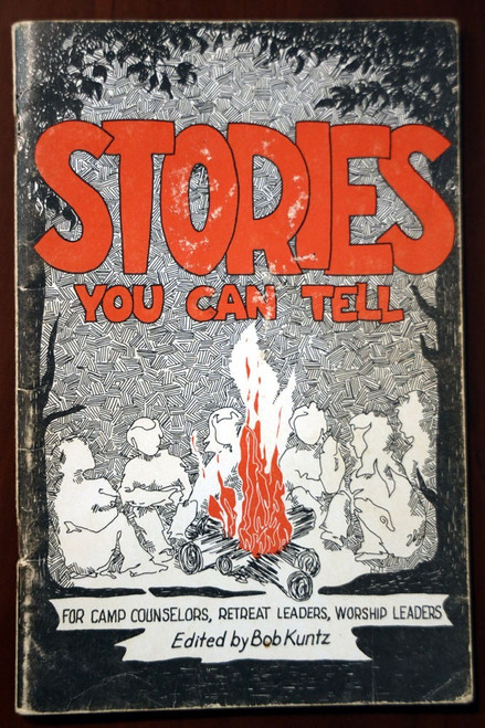 STORIES YOU CAN TELL by BOB KUNTZ 1977 Camping/Counseling/Religion/Christian