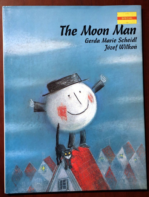 THE MOON MAN by Gerda Marie Scheidl / Jozef Wilkon 1994 First Edition HC/DJ