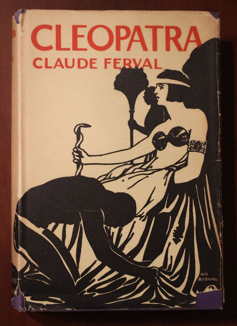 CLEOPATRA by Claude Ferval 1924 HC/DJ Rare Dust Jacket STAR SERIES Historical