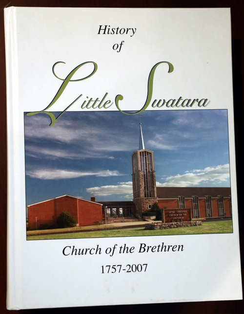 History of LITTLE SWATARA Church of the Brethren 1757-2007 Pennsylvania Bethel