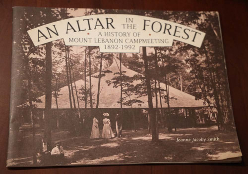 AN ALTAR IN THE FOREST History of MOUNT LEBANON Campmeeting 1892-1992 PA - Smith