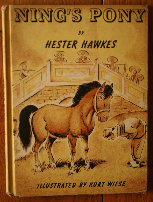NING'S PONY by Hester Hawkes 1953 Illustrated by Kurt Wiese Cadmus Special Ed.
