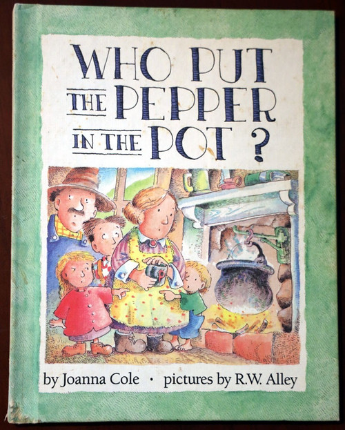 Who Put the Pepper in the Pot? by Joanna Cole 1989 Parents' Magazine Press 1st