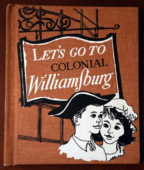 Let's Go to Colonial Williamsburg by Mary Jo Borreson/Moneta Barnett 1961 VA