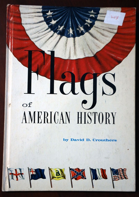 FLAGS OF AMERICAN HISTORY by David D. Crouthers 1962 Hardcover United States U.S