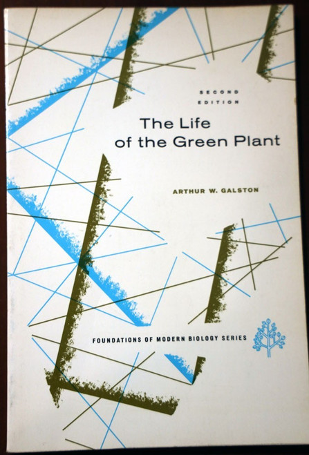 The Life of the Green Plant by Arthur W. Galston 1964 Biology/Nature/Science