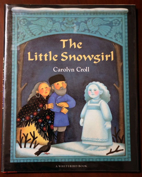 The Little Snowgirl - Carolyn Croll SIGNED 1989 HC/DJ RUSSIAN Fairytale/Folklore