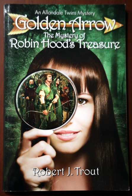 GOLDEN ARROW: Mystery of Robin Hood's Treasure by Robert J Trout Allandale Twins