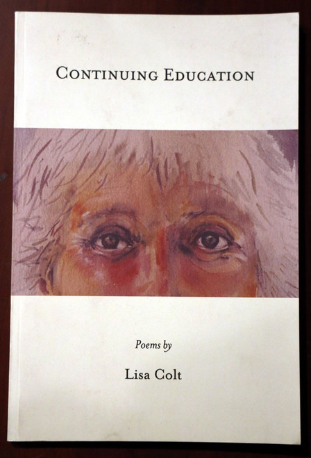 Continuing Education: Poems by Lisa Colt SIGNED Poetry Book 2021 Massachusetts