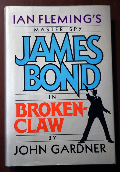 Ian Fleming's Master Spy JAMES BOND in BROKEN-CLAW by John Gardner 1990 1st Ed.