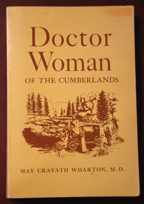 Doctor Woman of the Cumberlands by May Cravath Wharton 1985 Pleasant Hill TN Bio