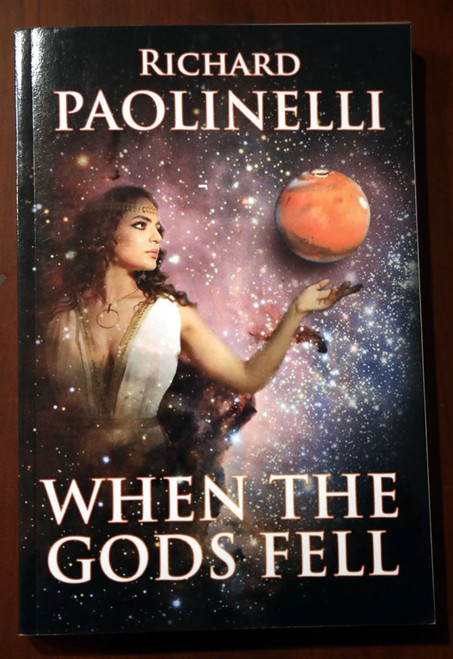 When the Gods Fell by Richard Paolinelli SIGNED Sci-Fi/Fantasy Novel 2018 TPB