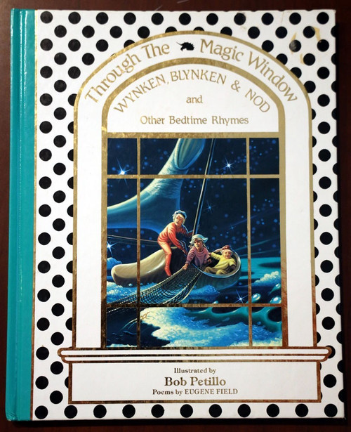 Wynken, Blynken & Nod 1989 by Eugene Field Through the Magic Window Bob Petillo