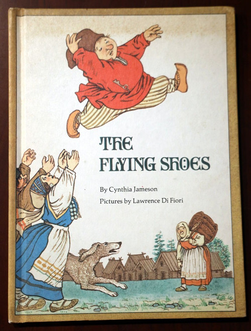 THE FLYING SHOES Cynthia Jameson/Lawrence Di Fiori 1973 Parents' Magazine Press