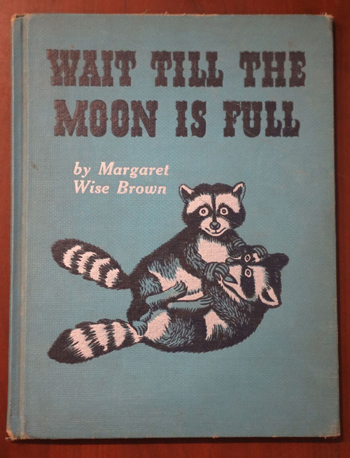 WAIT TILL THE MOON IS FULL by Margaret Wise Brown 1948 Special Edition Cadmus HC