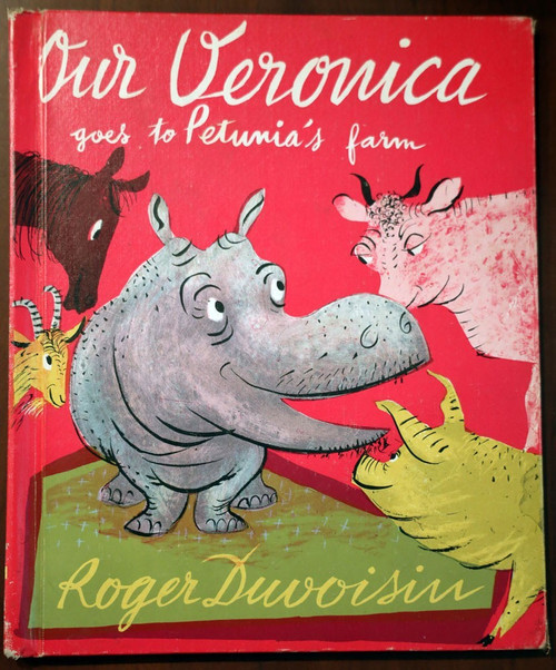 OUR VERONICA Goes to Petunia's Farm by Roger Duvoisin 1962 Vintage Hardcover