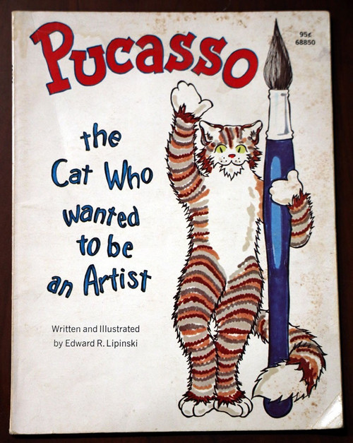 PUCASSO The Cat Who Wanted to Be an Artist by Edward R. Lipinski 1973 Paperback