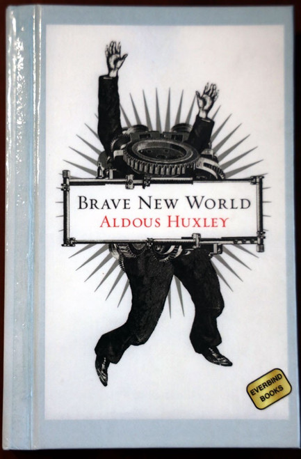 BRAVE NEW WORLD by Aldous Huxley 2006 EVERBIND BOOKS Hardcover SCARCE Binding