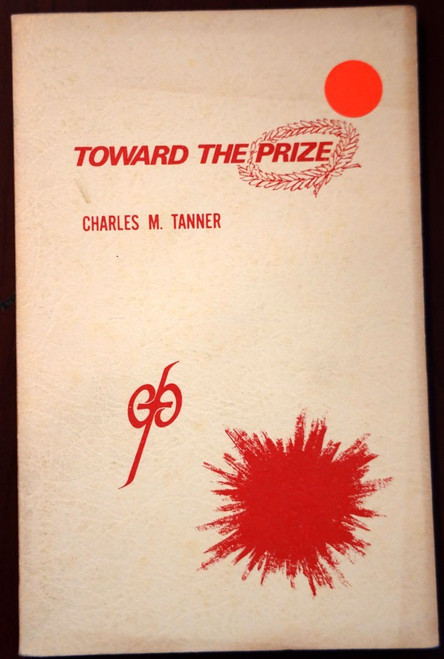 TOWARD THE PRIZE by Charles M. Tanner 1974 CP Playbook #1 Theatre/Play/Christian