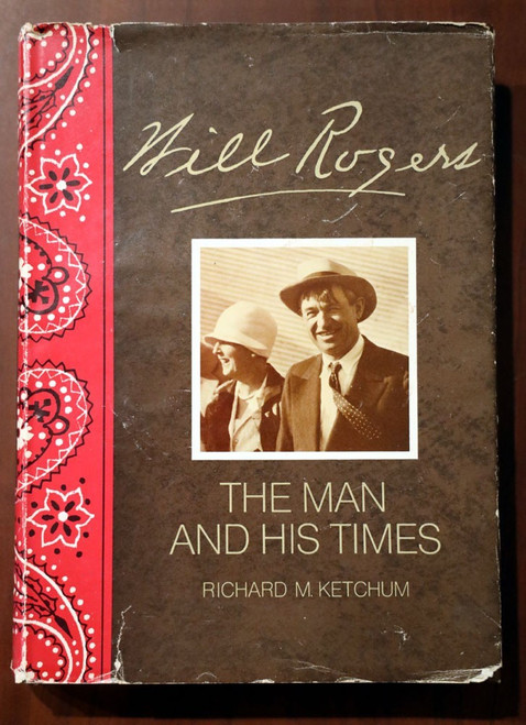WILL ROGERS The Man and His Times by Richard M. Ketchum 1973 HC/DJ Americana Bio