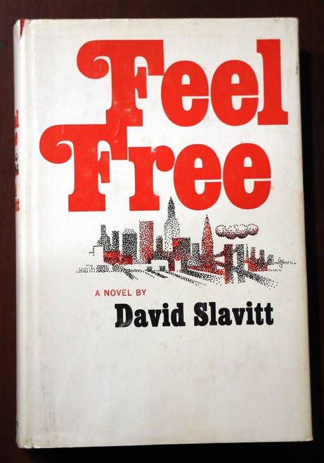 FEEL FREE: Novel by David Slavitt 1968 First Printing HC/DJ Ironic/Humor/Satire
