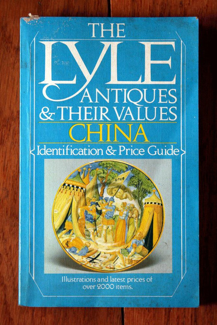 THE LYLE: Antiques & Their Values CHINA Identification & Price Guide (1982)