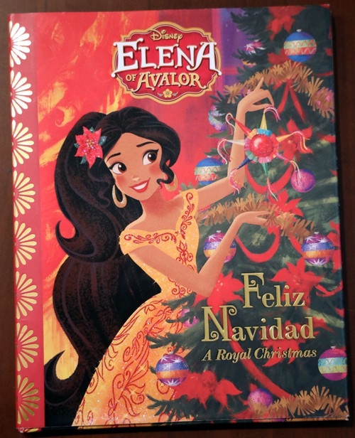 Walt Disney ELENA OF AVALOR Feliz Navidad: A Royal Christmas (2016) HC/DJ 1st Ed