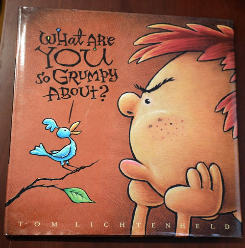 What Are You So Grumpy About? by Tom Lichtenheld 2003 First Edition HC/DJ Humor