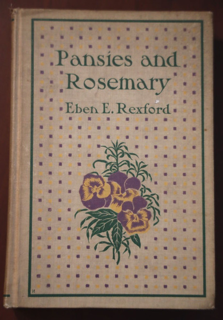 Pansies and Rosemary by Eben E. Rexford 1910 First Edition Antique Poetry Book