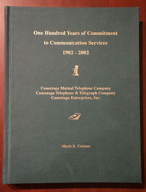 Conestoga Mutual Telephone & Telegraph Company 1902-2002 by Marie E. Cutman Book