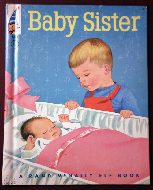 BABY SISTER by Valerie Grayland/Marjorie Cooper 1964 Rand McNally Elf Book #8443