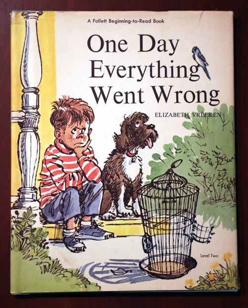 One Day Everything Went Wrong by Elizabeth Vreeken 1966 HC/DJ Follett Publishing
