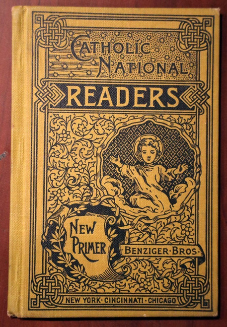 Catholic National Readers New Primer 1889 Benziger Bros. Rt Rev. Richard Gilmour
