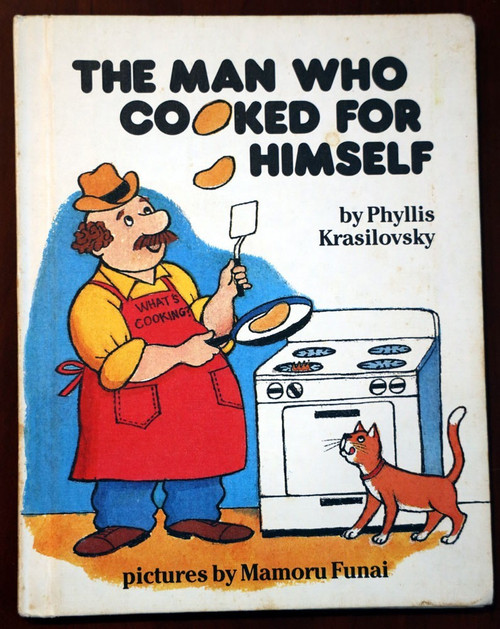 The Man Who Cooked for Himself by Phyllis Krasilovsky VINTAGE 1981 Mamoru Funai