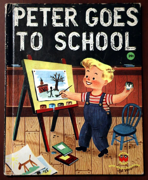 PETER GOES TO SCHOOL by Wanda Rogers House/Hal W. Doremus 1953 Wonder Books #600