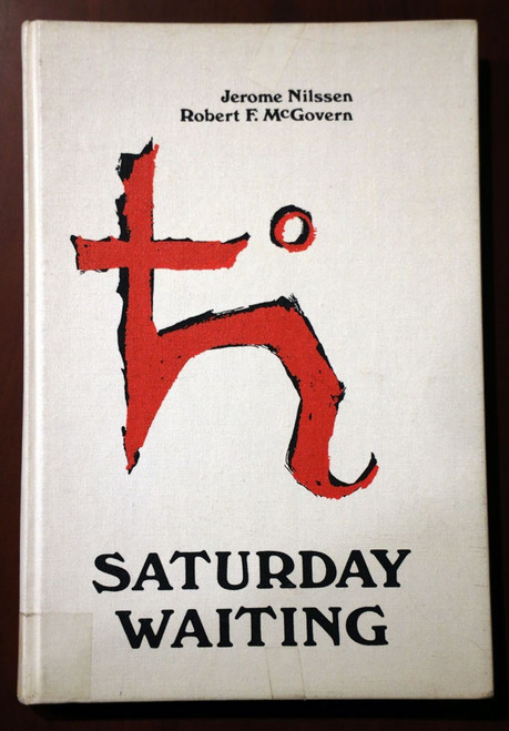SATURDAY WAITING by Jerome Nilssen/Robert F. McGovern 1970 Religion/Illustrated