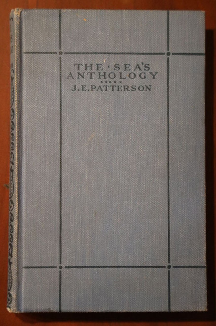 The Sea's Anthology by J.E. Patterson 1913 Maritime Verse/Songs/Poetry Antique