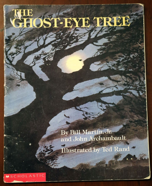 The Ghost-Eye Tree by Bill Martin Jr/John Archambault/Ted Rand 1989 Scholastic