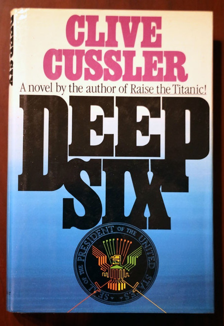 DEEP SIX by Clive Cussler 1984 First Edition 1st Printing HC/DJ Dirk Pitt Novel