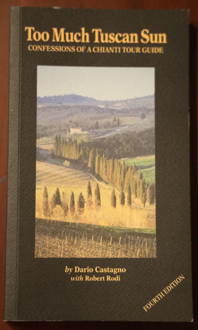 TOO MUCH TUSCAN SUN Chianti Tour Guide DARIO CASTAGNO Signed ITALY Travel Book